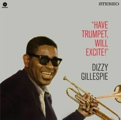 Gillespie- Dizzy	Have Trumpet- Will Excite! + 1 Bonus Track (New Vinyl)