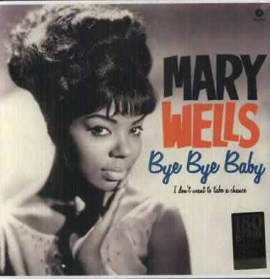 Wells- Mary	Bye- Bye Baby - I Don't Want To Take A Chance (New Vinyl)