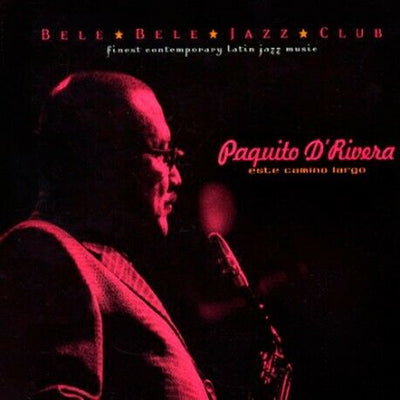 Paquito D'Rivera - Este Camino Largo SEALED NEW CD