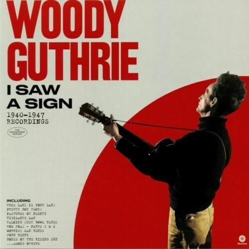 Guthrie- Woody	I Saw A Sign - 1940-1947 Recordings (New Vinyl)