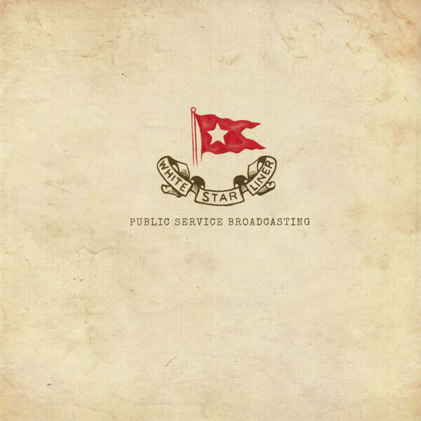 Public Service Broadcasting - White Star Liner (NEW 12" VINYL EP)