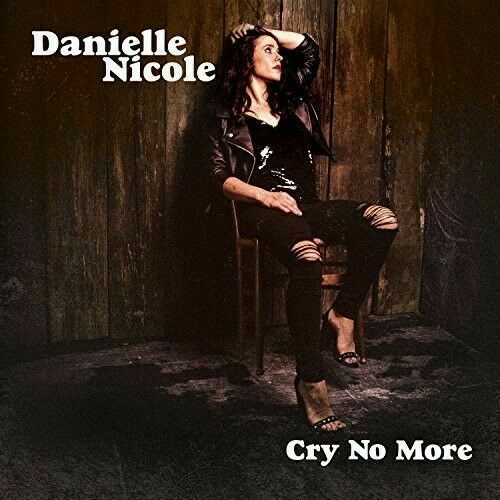Danielle Nicole - Cry No More [New Vinyl LP]