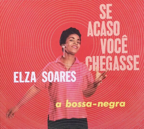 Elza Soares - Se Acaso Voce Chegasse / A Bossa Negra [Limited Digipak]
