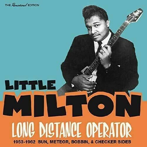 Little Milton - Long Distance Operator 1953-1962: Sun Meteor Bobbin & Checker Si