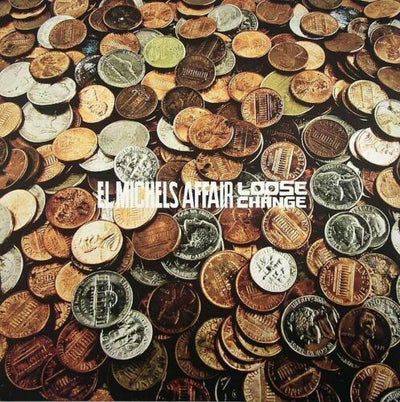 EL MICHELS AFFAIR - Loose Change - Vinyl (10")