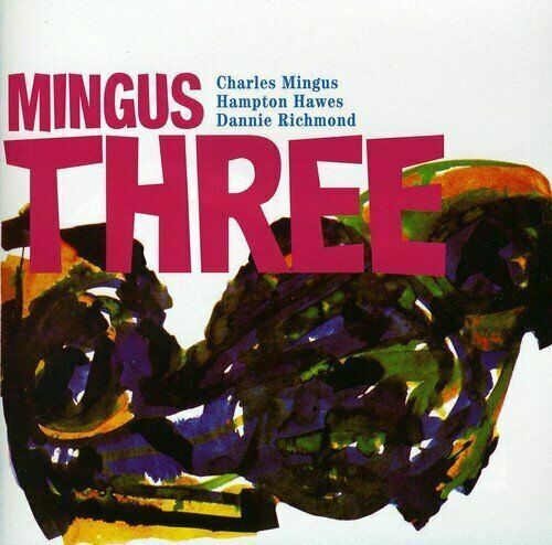 Charles Mingus - Mingus Three - Charles Mingus [NEW CD]