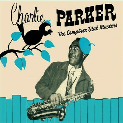 Charlie Parker - Complete Dial Masters: Centennial Celebration Collect