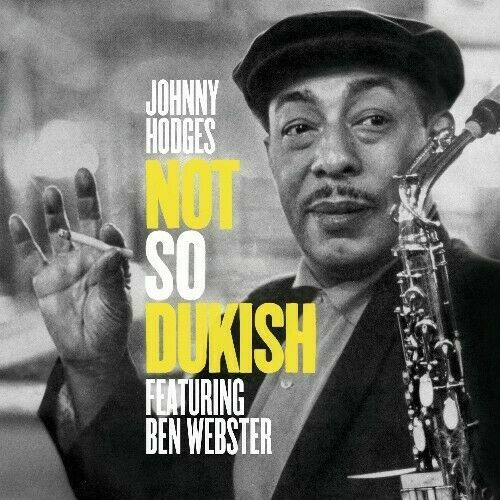 Johnny Hodges - Not So Dukish [New CD] Johnny Hodges - Not So Dukish [New CD] Bo
