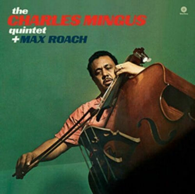 Mingus, Charles Quintet & Roach, Max	Charles Mingus Quintet Plus Max Roach