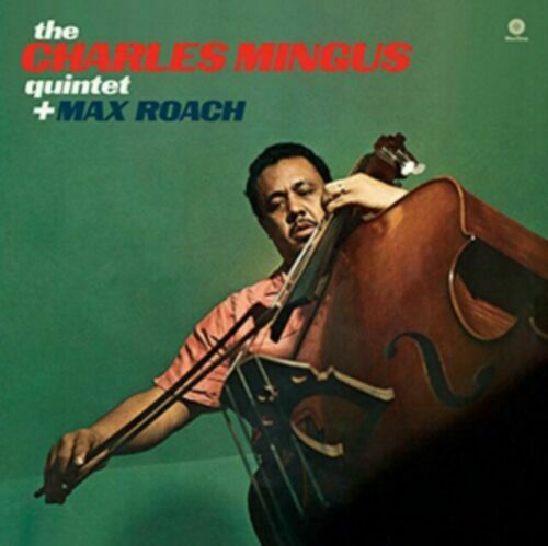 Mingus, Charles Quintet & Roach, Max	Charles Mingus Quintet Plus Max Roach