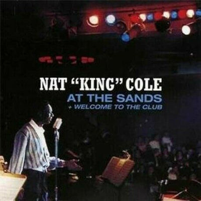 NAT KING COLE - AT THE SANDS + WELCOME TO THE CLUB SEALED NEW CD