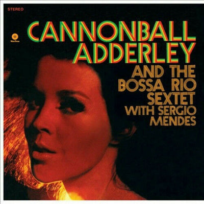 Adderley- Cannonball	And The Bossa Rio Sextet With Sergio Mendes (New Vinyl)