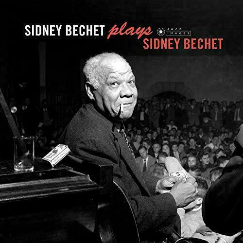 Sidney Bechet 	Plays Sidney Bechet (Gatefold Limited Edition) (New Vinyl)