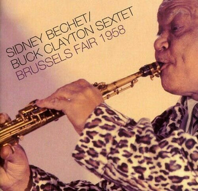 Bechet/Clayton Sextet - Brussels Fair 1958 [CD New]