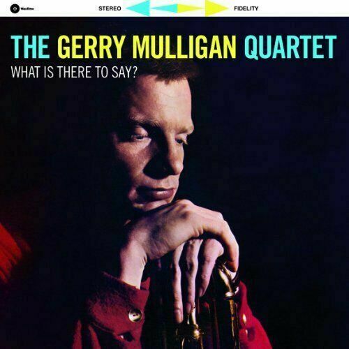 Mulligan- Gerry Quartet	What Is There To Say (New Vinyl)