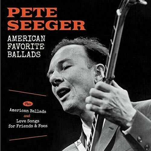Pete Seeger - American Favorite Ballads / American Ballads / Love Song