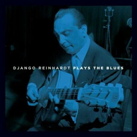DJANGO REINHARDT - PLAYS THE BLUES [CD]