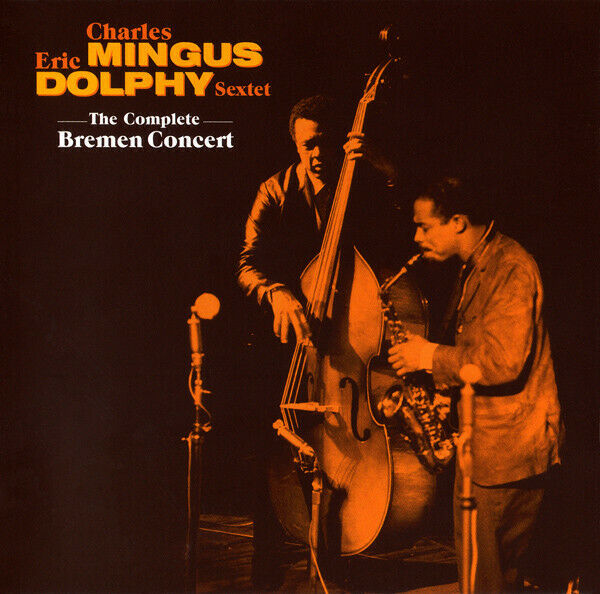 Charles Mingus/Eric Dolphy Sextet ‎– The Complete Bremen Concert CD