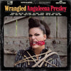 ANGALEENA PRESLEY WRANGLED [LP] * NEW VINYL