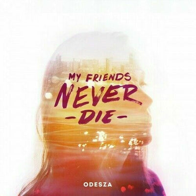 ODESZA My Friends Never Die 12" NEW VINYL Foreign Family Collective