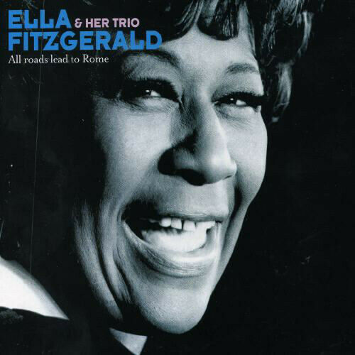 Ella Fitzgerald & Her Trio - All Roads Lead To Rome SEALED NEW CD