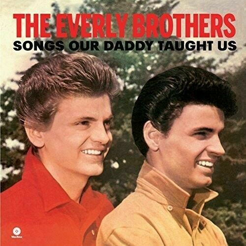 Everly Brothers	Songs Our Daddy Taught Us + 2 Bonus Tracks (New Vinyl)