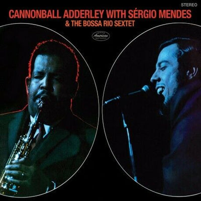 Cannonball Adderley With Sergio Mendes & The Bossa Rio Sextet