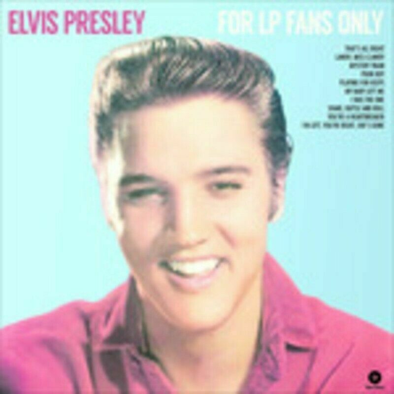 Elvia- Presley- FOR LP FANS ONLY Vinyl 180 Gram