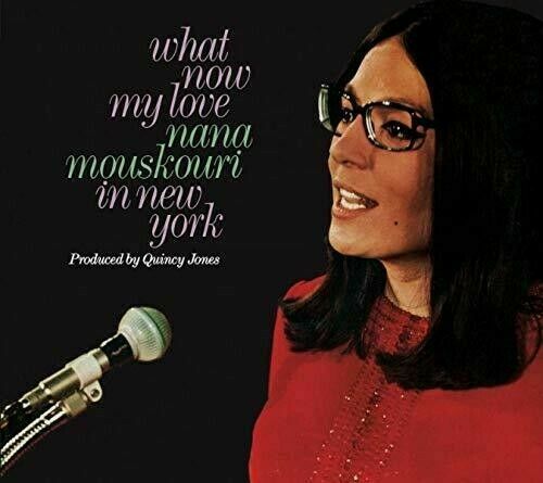 Nana Mouskouri - What Now My Love: Nana Mouskouri In New York / Nana Mouskouri (