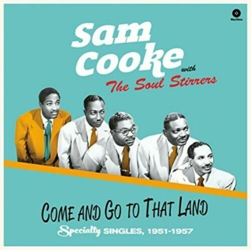 Cooke- Sam & The Soul Stirrers	Come And Go To That Land (New Vinyl)