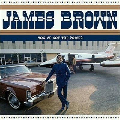 James Brown - You've Got The Power: The Complete Federal & King Single