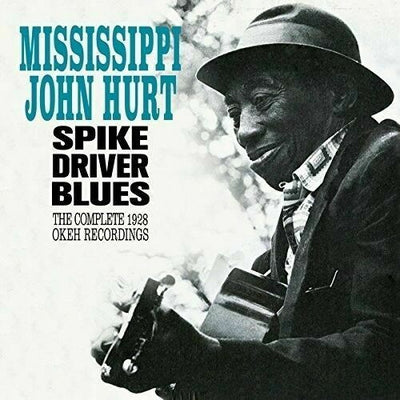 Mississippi John Hur - Spike Driver Blues: Complete 1928 Okeh Recordings [New CD