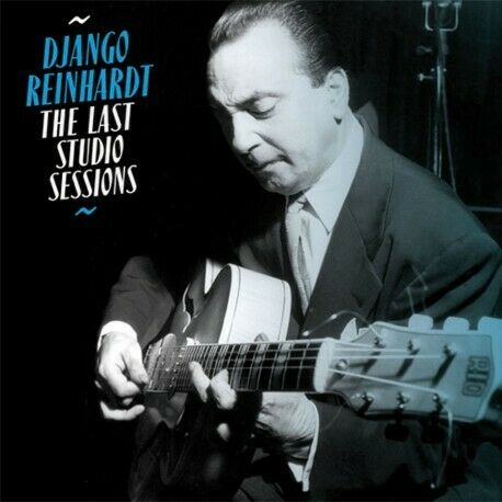 Django Reinhardt - The Last Studio Sessions