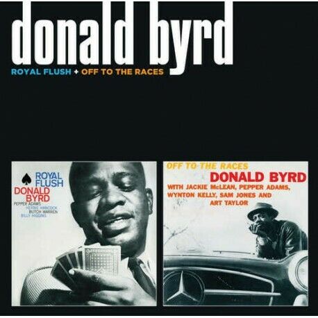 DONALD BYRD - ROYAL FLUSH + OFF TO THE RACES SEALED NEW CD