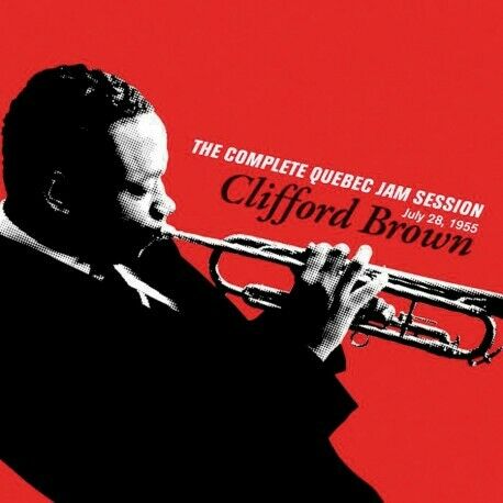 Clifford Brown - The Compete Quebec Jam Session July 28, 1955 SEALED NEW CD