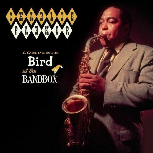 Charlie Parker, Char - Complete Bird at the Bandbox [New CD] Bonus Trac