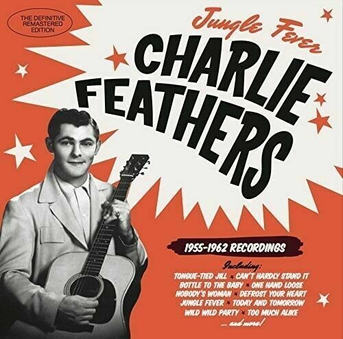 Charlie Feathers - Jungle Fever 1955-1962 Recordings [New CD] Spain - Import
