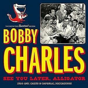 Bobby Charles - See You Later Alligator:1955-1961 Chess & Imperial [New CD]
