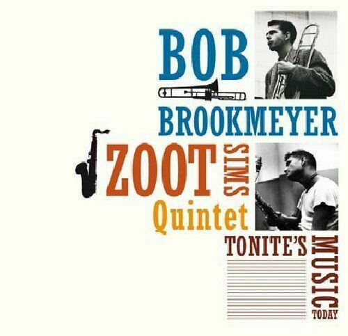 Bob Brookmeyer and Zoot Sims - Tonites Music Today / Whooeeee [NEW CD]