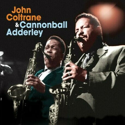 John & Cannonball Add Coltrane - John Coltrane & Cannonball Add - CD - New