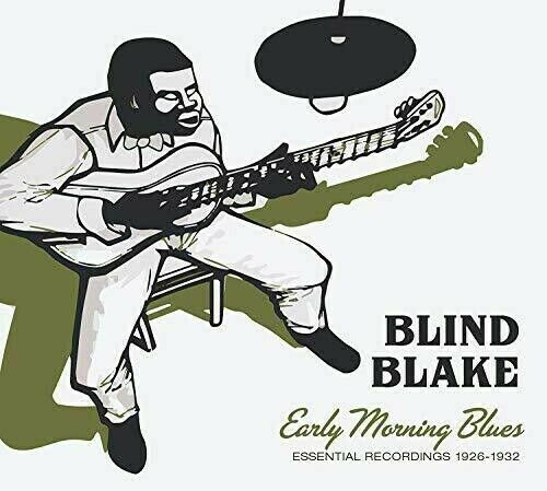Blind Blake - Early Morning Blues: Essential Recordings 1926-1932 [New