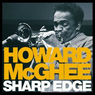 HOWARD MCGHEE - SHARP EDGE NEW CD