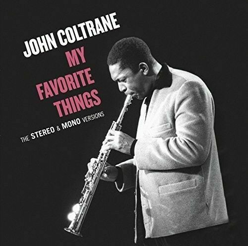 John Coltrane - My Favorite Things: Mono & Stereo Original Recordings
