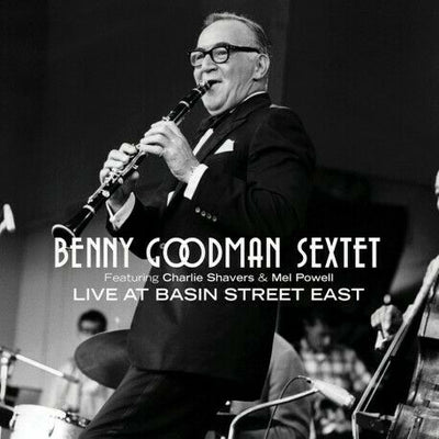 Benny Goodman Sextet - Benny Goodman Sextet Live at Basin Street East [CD]