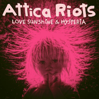 Attica Riots ‎– Love Sunshine & Hysteria VINYL LP