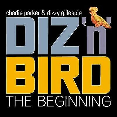 Parker,Charlie / Gil - Diz N Bird: The Beginning [New CD]