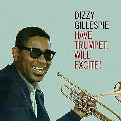Dizzy Gillespie - Have Trumpet Will Excite [New CD] Spain - Import