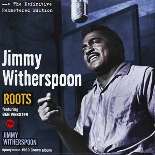 JIMMY WITHERSPOON - ROOTS/JIMMY WITHERSPOON NEW CD