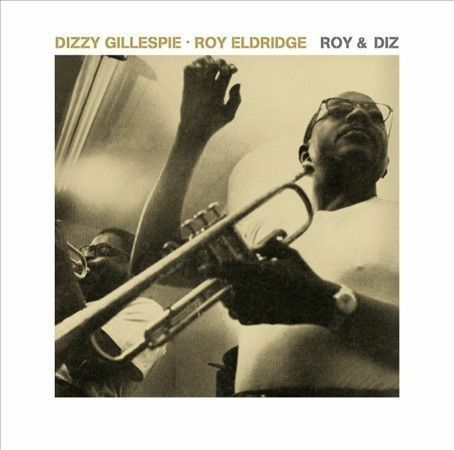 Dizzy Gillespie, Dizzy Gillespie & Roy Eldridge - Roy & Diz [New CD]