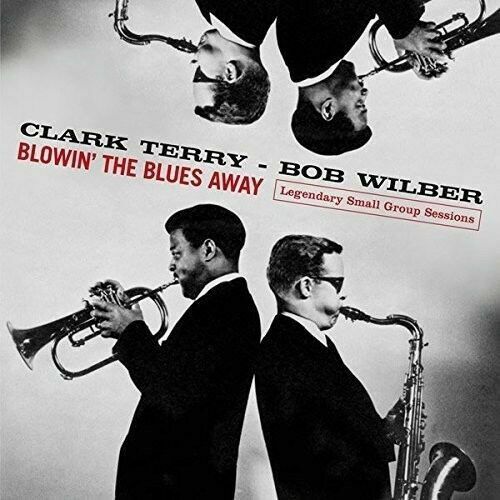 Clark Terry / Bob Wi - Blowin The Blues Away: Legendary Small Group [New CD]